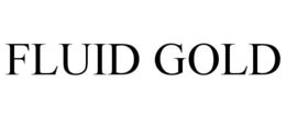FLUID GOLD trademark