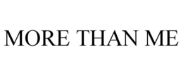 MORE THAN ME trademark
