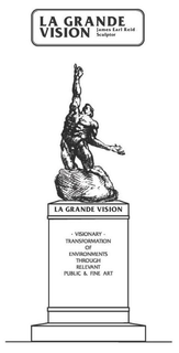 LA GRANDE VISION VISIONARY TRANSFORMATION OF ENVIRONMENTS THROUGH RELEVANT PUBLIC & FINE ART trademark
