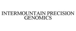 INTERMOUNTAIN PRECISION GENOMICS trademark