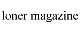 LONER MAGAZINE trademark