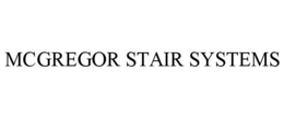 MCGREGOR STAIR SYSTEMS trademark