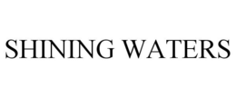 SHINING WATERS trademark