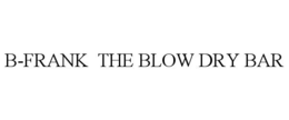 B-FRANK THE BLOW DRY BAR trademark