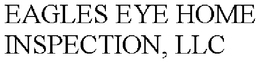 EAGLES EYE HOME INSPECTION, LLC trademark