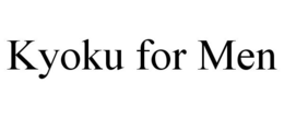 KYOKU FOR MEN trademark