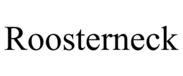 ROOSTERNECK trademark
