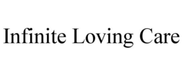 INFINITE LOVING CARE trademark