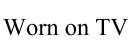 WORN ON TV trademark