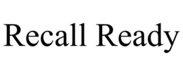 RECALL READY trademark
