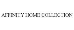 AFFINITY HOME COLLECTION trademark