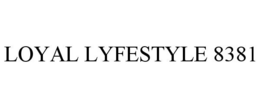 LOYAL LYFESTYLE 8381 trademark