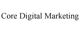 CORE DIGITAL MARKETING trademark