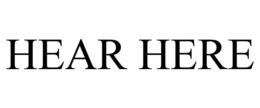 HEAR HERE trademark