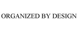 ORGANIZED BY DESIGN trademark