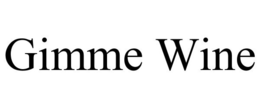 GIMME WINE trademark