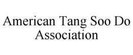 AMERICAN TANG SOO DO ASSOCIATION trademark