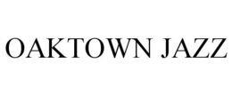 OAKTOWN JAZZ trademark