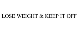 LOSE WEIGHT & KEEP IT OFF trademark