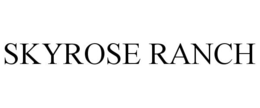 SKYROSE RANCH trademark
