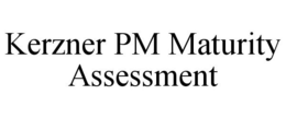 KERZNER PM MATURITY ASSESSMENT trademark