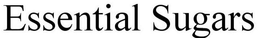 ESSENTIAL SUGARS trademark