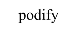 PODIFY trademark