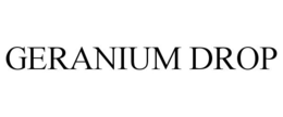 GERANIUM DROP trademark