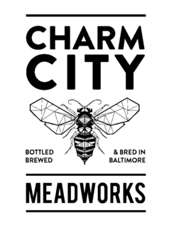CHARM CITY MEADWORKS BOTTLED BREWED & BRED IN BALTIMORE trademark