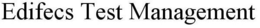 EDIFECS TEST MANAGEMENT trademark