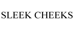 SLEEK CHEEKS trademark