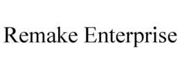 REMAKE ENTERPRISE trademark