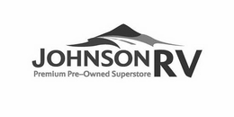 JOHNSON RV PREMIUM PRE-OWNED SUPERSTORE trademark