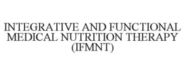 INTEGRATIVE AND FUNCTIONAL MEDICAL NUTRITION THERAPY (IFMNT) trademark