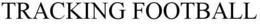 TRACKING FOOTBALL trademark