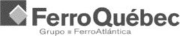 FERRO QUÉBEC  GRUPO FERROATLÁNTICA trademark