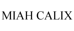 MIAH CALIX trademark