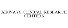 AIRWAYS CLINICAL RESEARCH CENTERS trademark