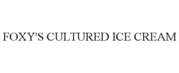 FOXY'S CULTURED ICE CREAM trademark