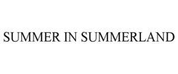 SUMMER IN SUMMERLAND trademark