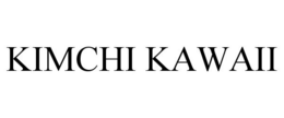 KIMCHI KAWAII trademark