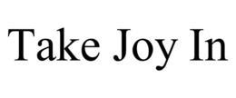 TAKE JOY IN trademark
