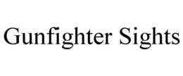 GUNFIGHTER SIGHTS trademark