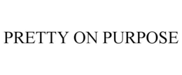 PRETTY ON PURPOSE trademark