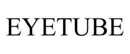 EYETUBE trademark