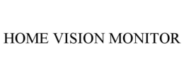 HOME VISION MONITOR trademark