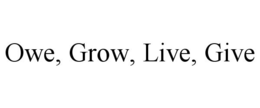 OWE, GROW, LIVE, GIVE trademark