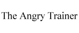 THE ANGRY TRAINER trademark