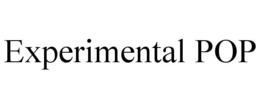 EXPERIMENTAL POP trademark