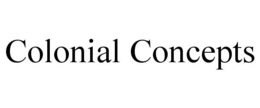 COLONIAL CONCEPTS trademark
